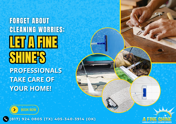 Forget About Cleaning Worries: Let A Fine Shine's Professionals Take Care of Your Home!